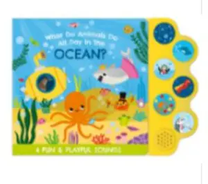 WHAT DO ANIMALS DO ALL DAY IN THE OCEAN SOUND BOOK
