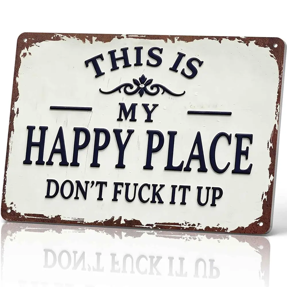 8x12 in Aluminum Wall Art Plaque - Funny Rustic Metal Sign with "This Is My Happy Place Don't Fuck It Up" Quote, for Man Cave, Garage Home Decor Specialty Plaque