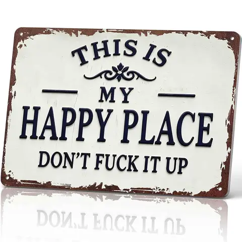 8x12 in Durable Rectangle Aluminium Metal Wall Plaque - Home Supplies Plaque, Hangable Home Decor Products, Pre-Drilled Garage Signage, Indoor/Outdoor Edgy Rustic Gag Gift with "This Is My Happy Place Don't Fuck It Up" Quote