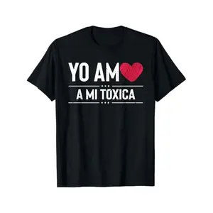 Funny Spanish Saying T-Shirt - "Yo Am A Mi Toxica" (I Am A Toxic Woman/Mi Toxica - Spanish Love/Relationship Humor) - Women's & Men's Crew Neck Short Sleeve Tee