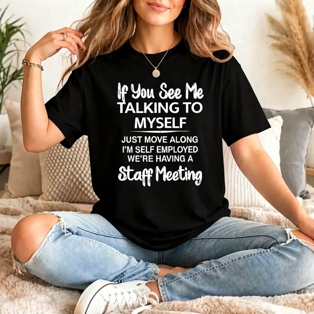 "If You See Me Talking To Myself Juste Along" 1 Pcs Women'S T-Shirt Funny Oversized Graphic Short Sleeve Tee Novelty 100% Polyester Shirt Casual Crew Neck Top 220G