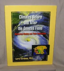USED-Climates before and after the Genesis flood: Numerical models and their implications by Larry Vardiman (Hardcover)