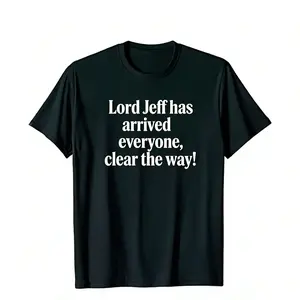 Lord Jeff has arrived-everyone, clear the way Fun Text Printed Black & White Short-Sleeve Crew Neck T-Shirt Graphic Tees Vintage Tshirt