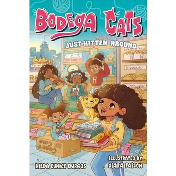 Bodega Cats: Just Kitten Around -- Hilda Eunice Burgos - Hardcover