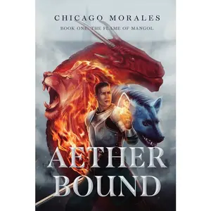 USED-Aether Bound - Book One: The Flame of Mangol by Morales, Chicago (Paperback)