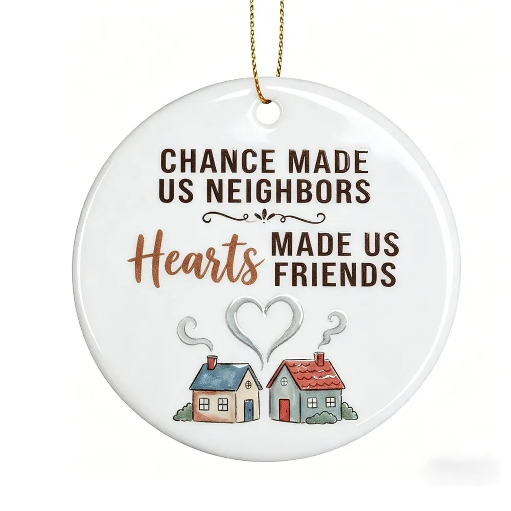 Chance Made Us Neighbors, Hearts Made Us Friends Ornament, Neighbor Christmas Gift, Friendship Keepsake
