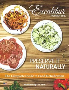 USED-Preserve It Naturally: A Complete Guide to Food Dehydration by Robert Scharff & Associates (Paperback)