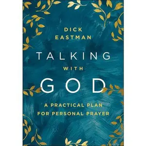 USED-Talking with God: A Practical Plan for Personal Prayer by Eastman, Dick (Hardcover)