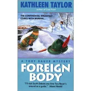 USED-Foreign Body: A Tory Bauer Mystery by Kathleen Taylor (Paperback)