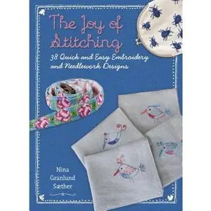 USED-The Joy of Stitching: 38 Quick & Easy Embroidery & Needlework Designs by Granlund Sther, Nina (Paperback)