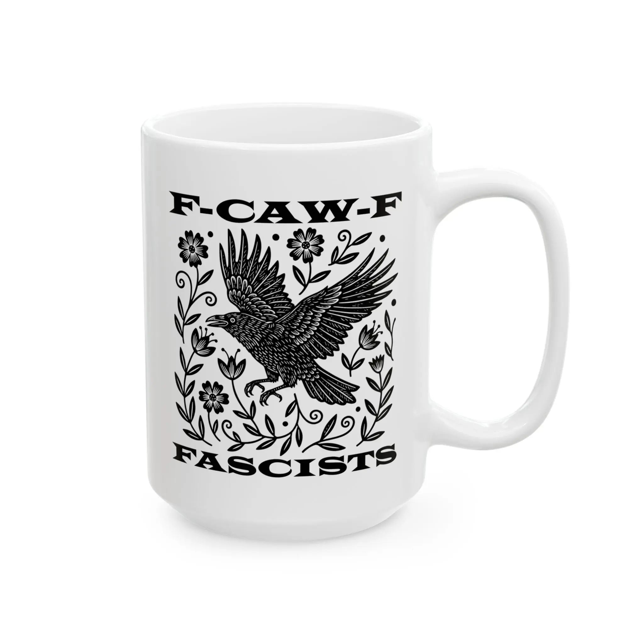 F-CAW-F Fascists Mug, Funny Liberal Leftist Feminist Activist Mug, Political Humor Gift, Gothic Crow Coffee Mug