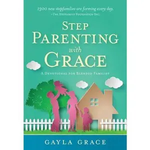 USED-Stepparenting with Grace: A Devotional for Blended Families by Grace, Gayla (Paperback)