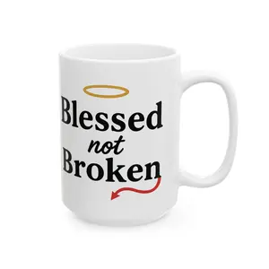 Blessed Not Broken Ceramic Mug 15Oz Reusable Washable Glossy Finish Inspirational Gift Motivational Drinkware Daily Affirmations
