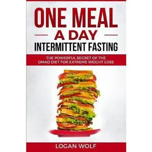 USED Book - ONE MEAL A DAY Intermittent Fasting: The Powerful Secret of the OMAD Diet for Extreme Weight Loss by Wolf, Logan (Paperback) - english