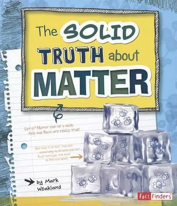 USED-The Solid Truth about Matter (Fact Finders: LOL Physical Science) by Mark Weakland (Unknown)
