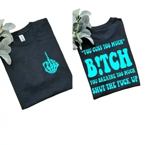 Funny you cuss too much scarcastic adult humor shirt