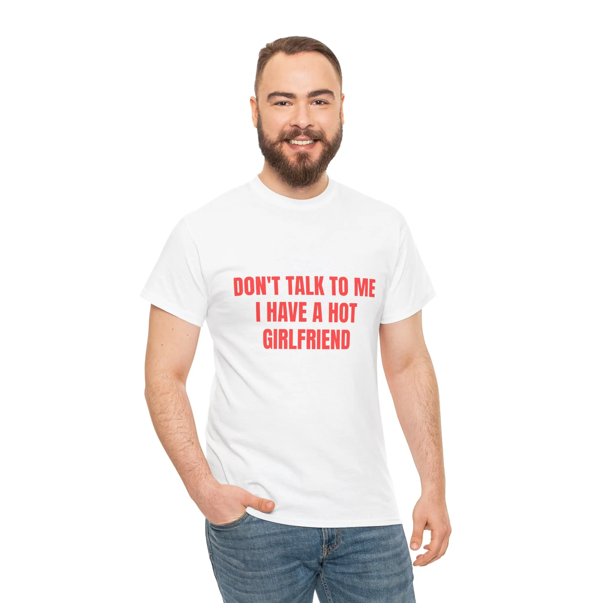 Don't Talk To Me I Have A Hot Girlfriend T-Shirt |   Funny Relationship Tee |   Sarcastic Boyfriend Shirt |   Bold Graphic Quote Tee |   Funny Gift For Boyfriend |   Couples Humor Novelty Shirt XX