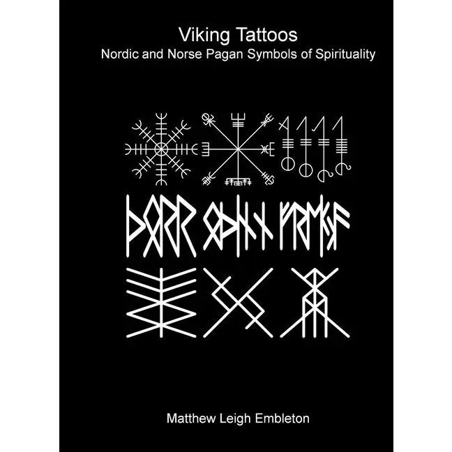 Viking Tattoos: Nordic and Norse Pagan Symbols of Spirituality by Matthew Leigh Embleton (Hardcover)