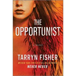 The Opportunist: An Unconventional, Second Chance Love Story (Love Me with Lies: Volume Number 1) by Tarryn Fisher [Paperback Book]