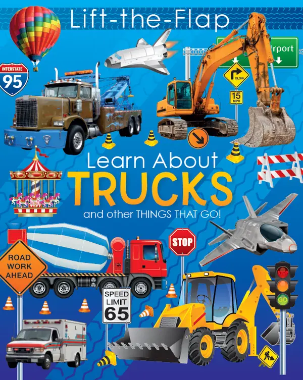 Page Publications Children's Books: Lift-the-Flap Learn About Trucks and Other Things That Go, Early Learning, Interactive Flaps, Lift-Flap