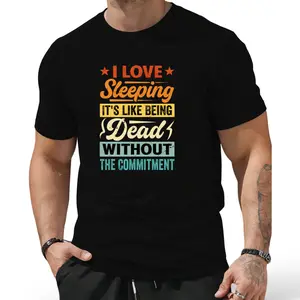 I Love Sleeping It'S Like Being Dead Without The Commitment T-Shirt, Comfortable Outdoor, Casual Top Casual Summer Wear|Crew Neck Tshirt, Men'S Summer Clothes, Slightly Elastic, 100%, S-XXXL