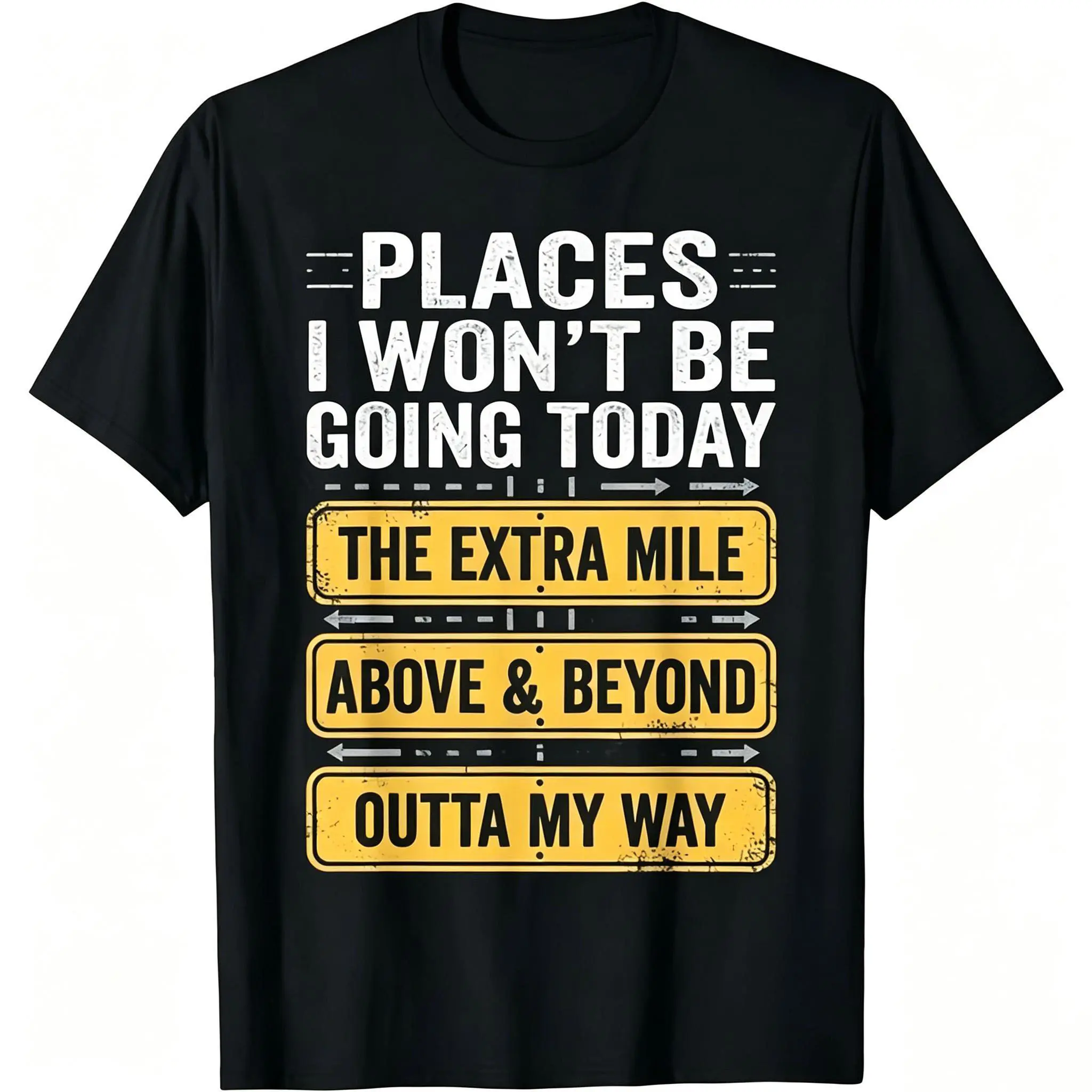 Places I Won't Be Going Today Funny Sarcastic Quote T-Shirt  good graphic tees