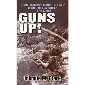 Guns Up!: A Firsthand Account of the Vietnam War