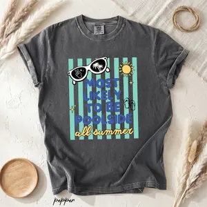 Comfort Colors Most Likely To Be Poolside All Summer Shirt, Summer Vacation Tee, Poolside Graphic Shirt, Beach Trip Tee, Summer Break Shirt