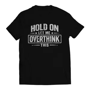 Hold On Let Me Overthink This Shirt, Funny Overthinking Tee, Anxiety Humor Shirt, Introvert Gift, Sarcastic Mental Health T-Shirt, Relatable Graphic Tee