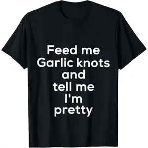 Funny Garlic knots American Food Lover Foodie Meme T-Shirt
