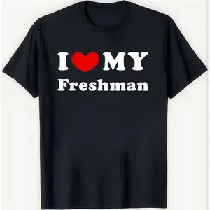Funny Campus Tee I Love Freshmen Cotton T-shirt Tee