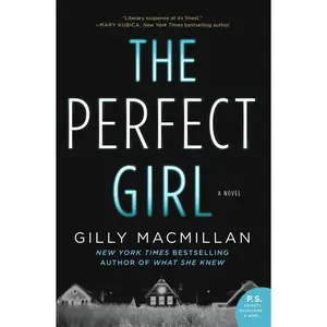 The Perfect Girl: A Novel by Gilly Macmillan [Paperback Book]