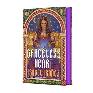 Graceless Heart -- Isabel Ibañez, Hardcover