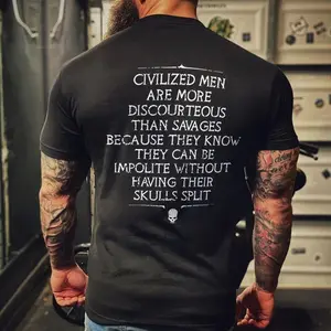 Civilized Men Are More Discourteous Than Savages Printed Men's T-shirt