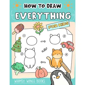 How to Draw Everything: Fun and Easy Step-by-Step Guides for Kids to Learn Drawing Animals, Vehicles, Fruits and More Paperback – December 23, 2023