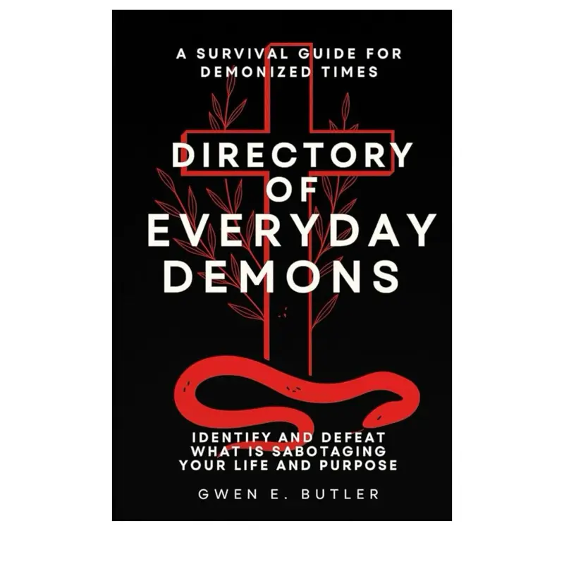 Directory of Everyday Demons: Identify and Defeat What Is Sabotaging Your Life and Purpose Deliverance Prayers Spiritual Growth Guide Warfare