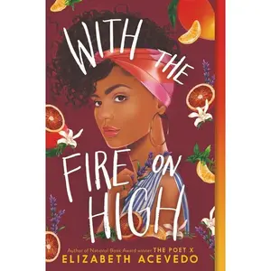 With the Fire on High by Elizabeth Acevedo [Paperback Book]