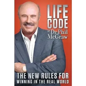 Life Code: The New Rules for Winning in the Real World by McGraw, Phil