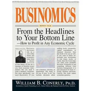 USED Book - Businomics from the Headlines to Your Bottom Line: How to Profit in Any Economic Cycle by Conerly, William B. (Paperback) - english