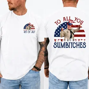 To All You Sumbitches 4th Of July T-Shirt, Smokey And The Bandit Movie Tee, Classic Movie Quote T-shirt, Funny T-Shirt for Independence Day, MADE IN USA