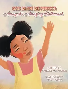 USED-God Made Me Perfect: Amayah's Amazing Birthmark by McLaughlin, Candace S. (Hardcover)