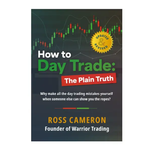 How to Day Trade: The Plain Truth Paperback - English Guide with 100+ hr Curriculum for Beginners & Advanced Traders to Avoid Day Trading Myths, Day Traders, Real Money Trading Insights
