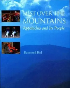 USED-Mist over the Mountains: Appalachia and Its People by Raymond Bial (Hardcover)