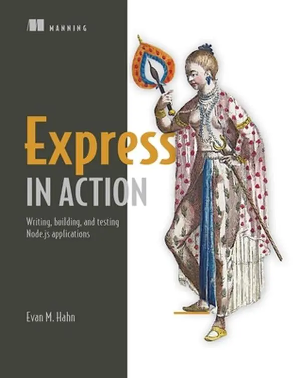 USED Book - Express in Action: Writing, Building, and Testing Node.Js Applications by Hahn, Evan (Paperback) - english