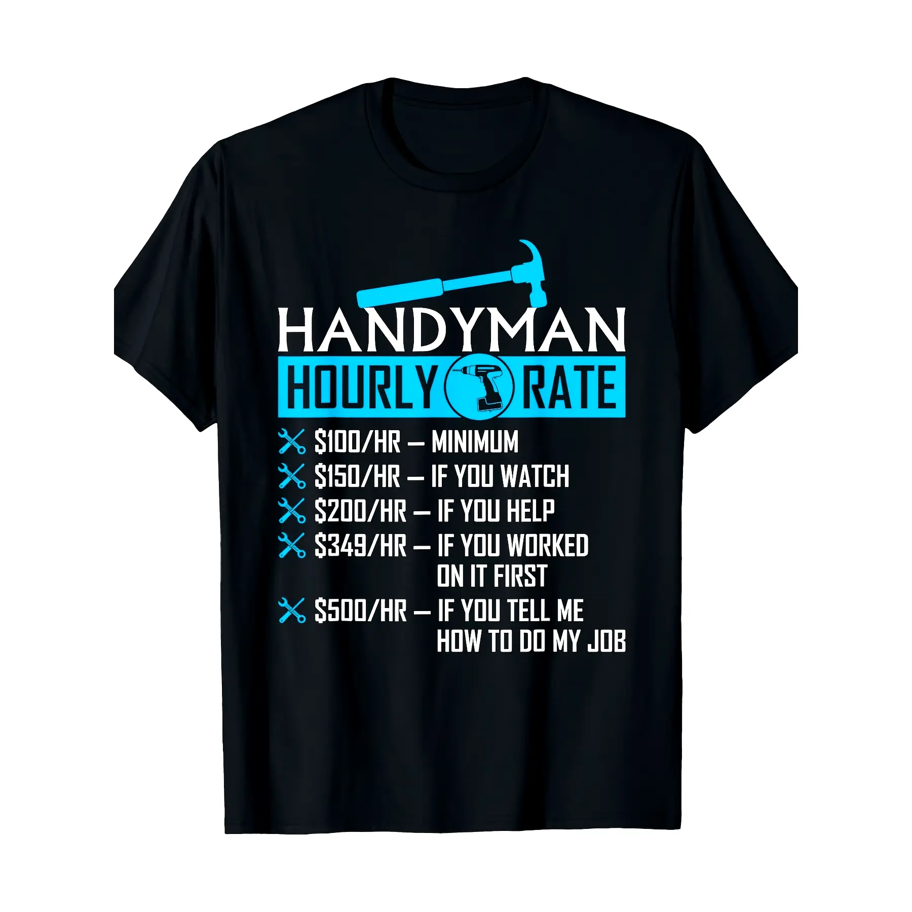 Handyman Hourly Rate Humor Carpenter Funny Handy Man T-Shirt- Cotton