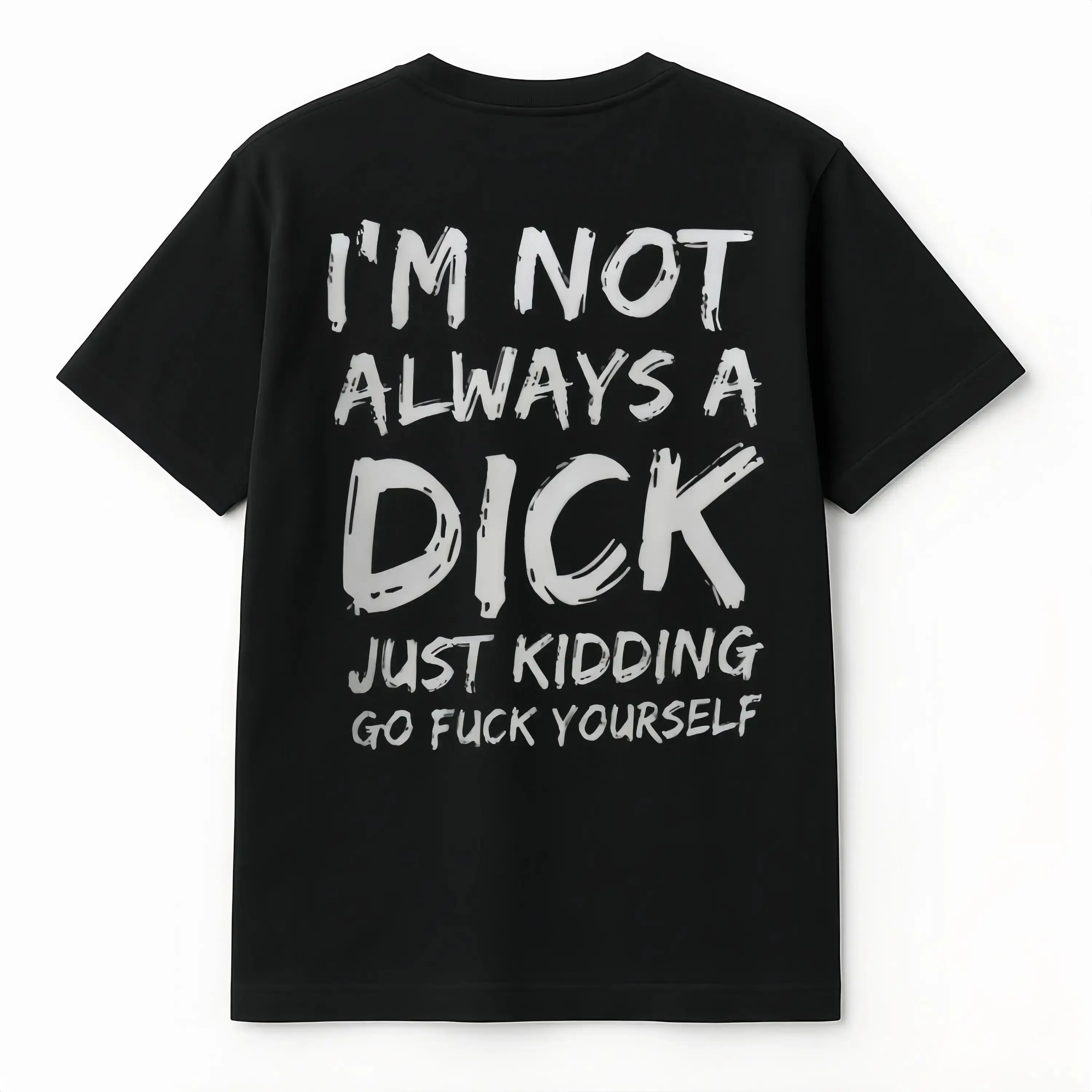 I'm Not Always A Dick T-shirt - Naughty Clothes Men Cotton Menswear Hoodie Sweatshirt Underwear Tshirt Streetwear Humanwwzz