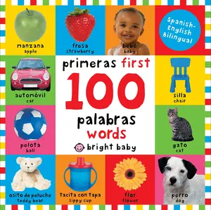 First 100 Words / Primera 100 Palabras (Bilingual): Primeras 100 Palabras - Spanish-English Bilingual -- Roger Priddy - Board Book