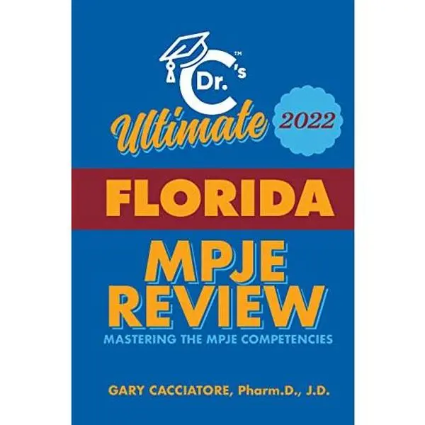 USED-Dr. C's Ultimate Florida MPJE Review 2022 by Gary Cacciatore Pharm.D. J.D. (Unknown)