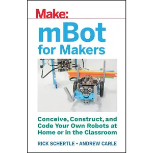 USED Book - Mbot for Makers: Conceive, Construct, and Code Your Own Robots at Home or in the Classroom by Carle, Andrew (Paperback) - english