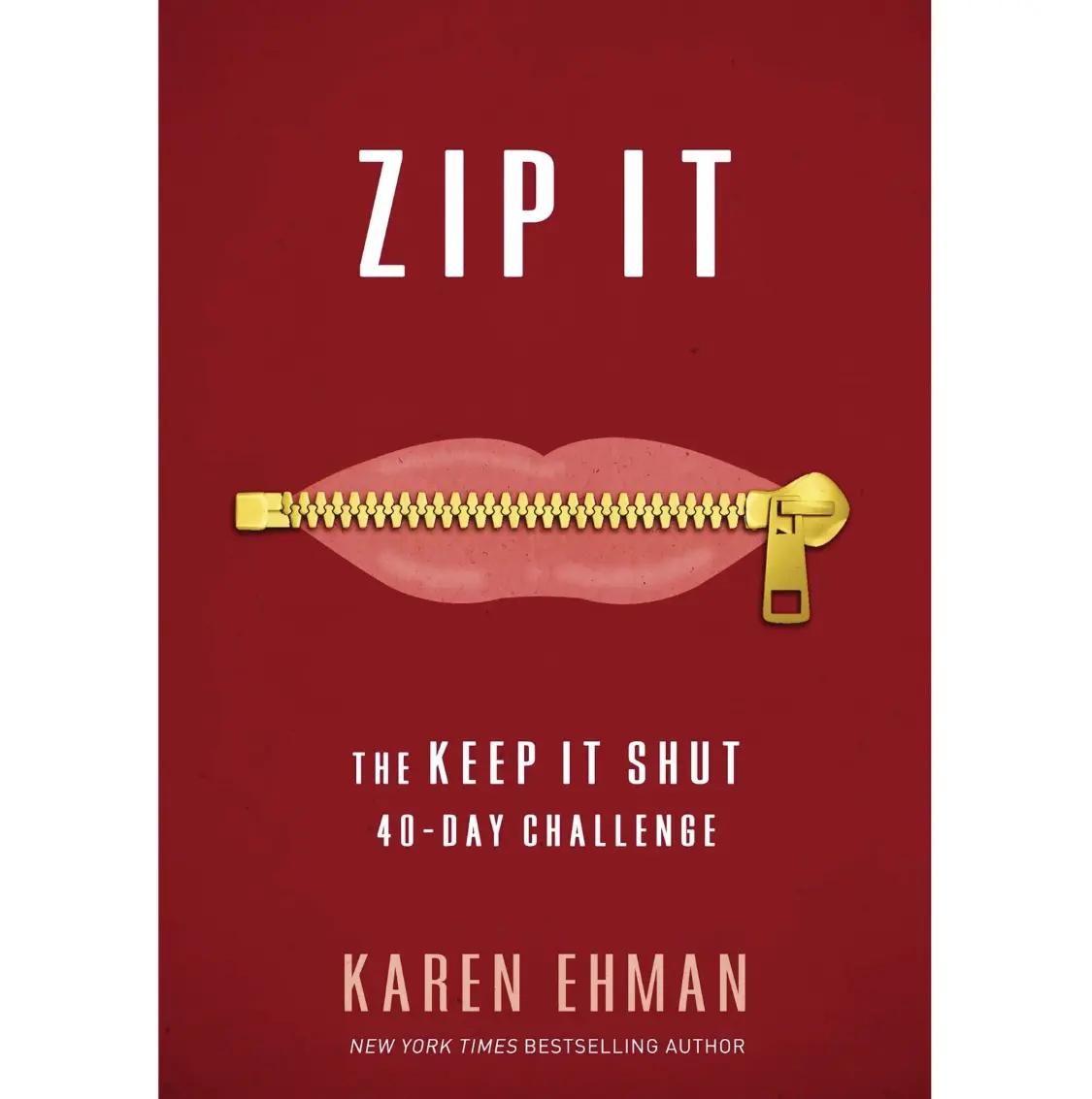 Zip It: The Keep It Shut 40-Day Challenge by Karen Ehman | Faith Based Daily Devotional for Communication & Personal Growth Christian Lifestyle Book